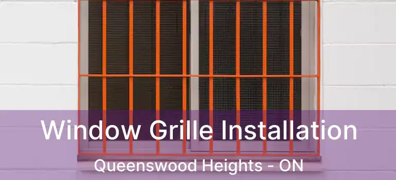  Window Grille Installation Queenswood Heights - ON