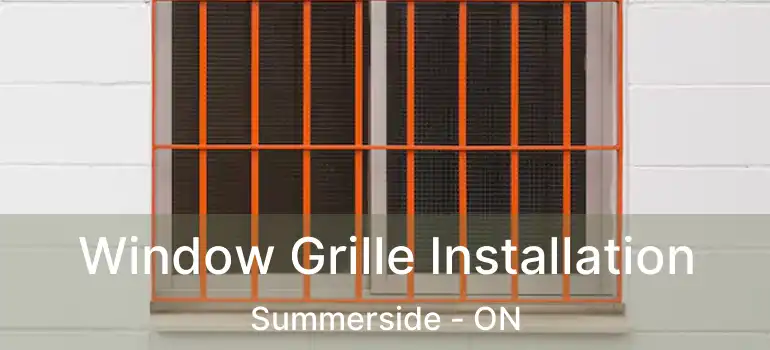  Window Grille Installation Summerside - ON