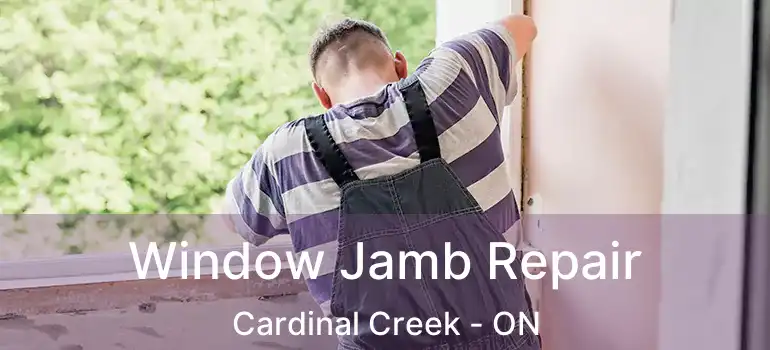  Window Jamb Repair Cardinal Creek - ON