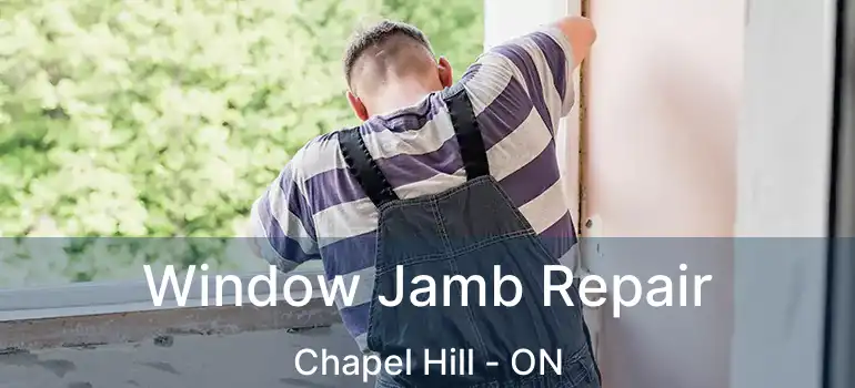  Window Jamb Repair Chapel Hill - ON