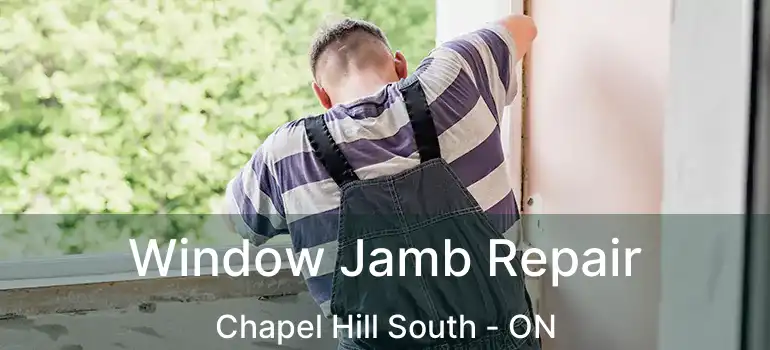  Window Jamb Repair Chapel Hill South - ON