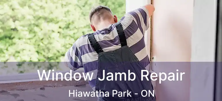  Window Jamb Repair Hiawatha Park - ON