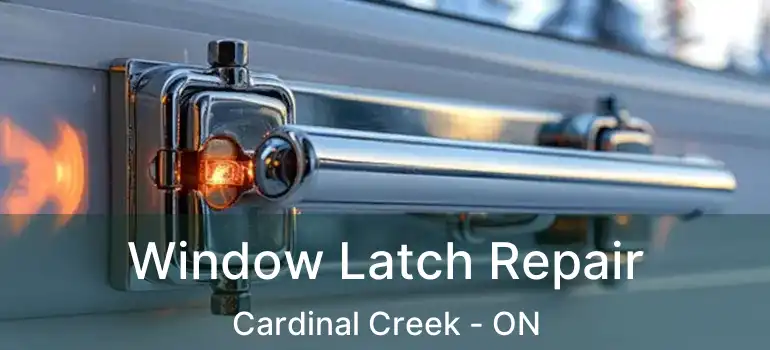  Window Latch Repair Cardinal Creek - ON