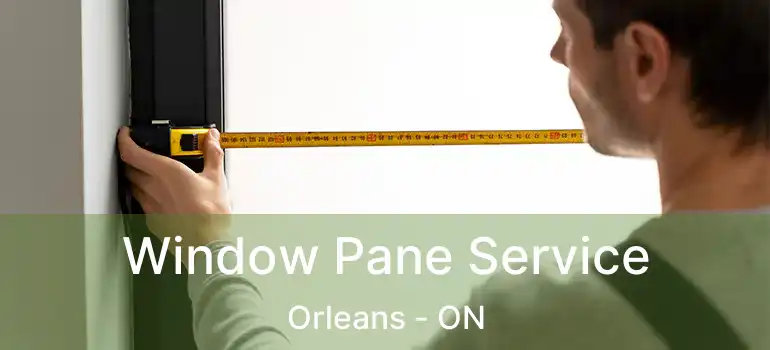  Window Pane Service Orleans - ON