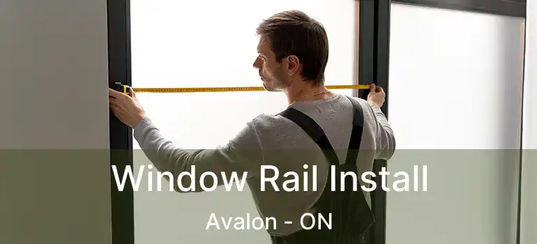  Window Rail Install Avalon - ON
