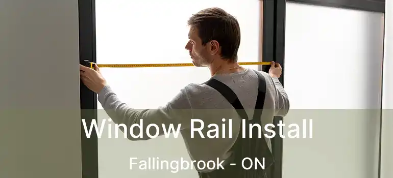  Window Rail Install Fallingbrook - ON