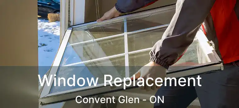  Window Replacement Convent Glen - ON