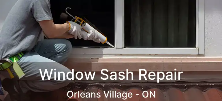  Window Sash Repair Orleans Village - ON