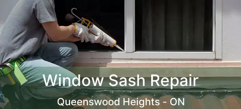  Window Sash Repair Queenswood Heights - ON