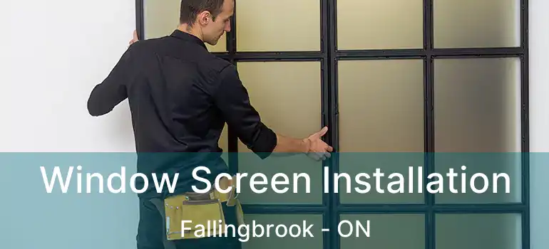  Window Screen Installation Fallingbrook - ON