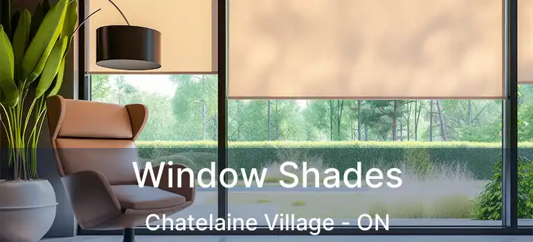  Window Shades Chatelaine Village - ON