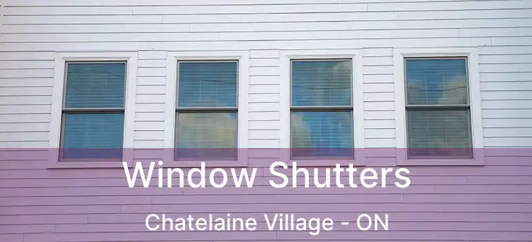  Window Shutters Chatelaine Village - ON