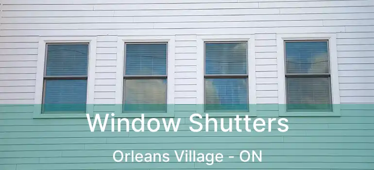  Window Shutters Orleans Village - ON