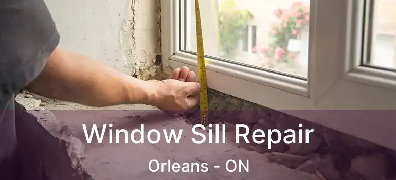  Window Sill Repair Orleans - ON