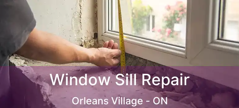  Window Sill Repair Orleans Village - ON