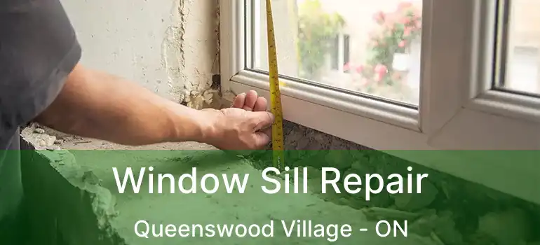  Window Sill Repair Queenswood Village - ON