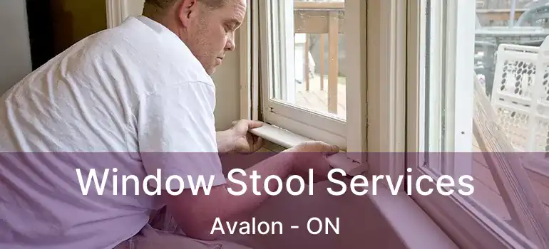  Window Stool Services Avalon - ON