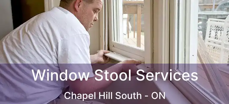  Window Stool Services Chapel Hill South - ON