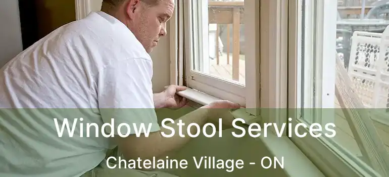 Window Stool Services Chatelaine Village - ON