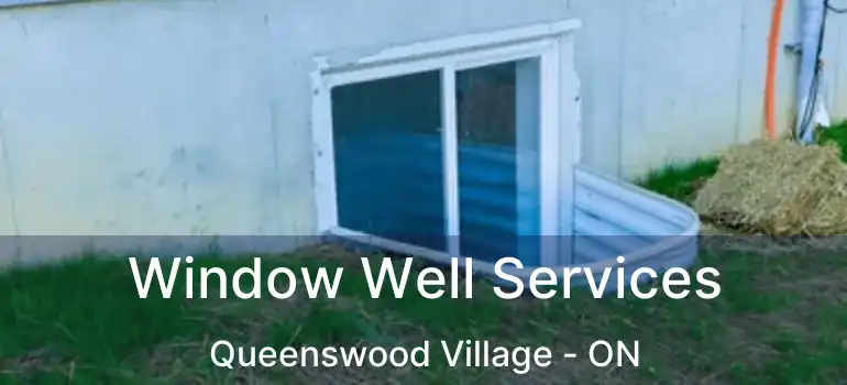  Window Well Services Queenswood Village - ON