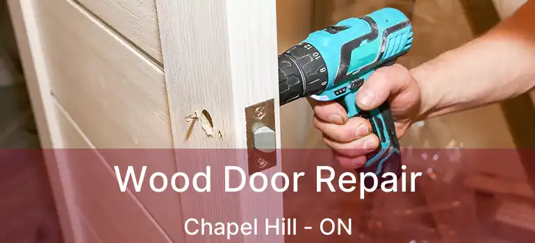  Wood Door Repair Chapel Hill - ON