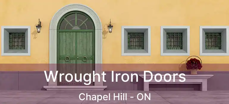  Wrought Iron Doors Chapel Hill - ON