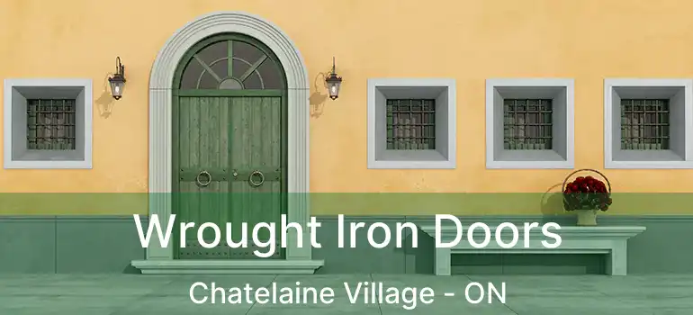  Wrought Iron Doors Chatelaine Village - ON