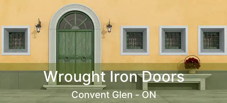  Wrought Iron Doors Convent Glen - ON