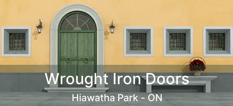  Wrought Iron Doors Hiawatha Park - ON