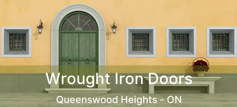  Wrought Iron Doors Queenswood Heights - ON
