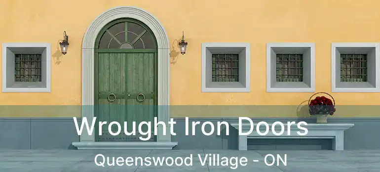  Wrought Iron Doors Queenswood Village - ON